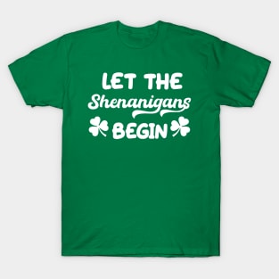 Let the Shenanigans Begin St Patrick’s Shamrock T-Shirt